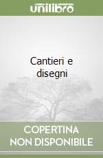 Cantieri e disegni libro