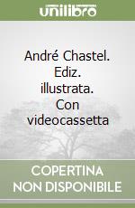 André Chastel. Ediz. illustrata. Con videocassetta