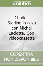 Charles Sterling in casa con Michel Laclotte. Con videocassetta libro