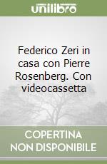 Federico Zeri in casa con Pierre Rosenberg. Con videocassetta libro