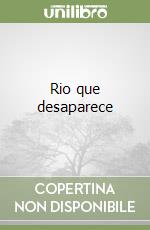 Rio que desaparece libro