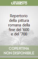 Repertorio della pittura romana della fine del '600 e del '700 libro