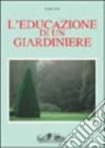 L'educazione di un giardiniere