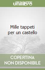 Mille tappeti per un castello libro