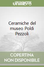 Ceramiche del museo Poldi Pezzoli