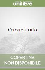 Cercare il cielo libro