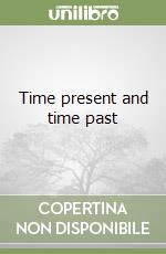 Time present and time past libro