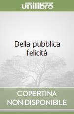 Della pubblica felicità libro