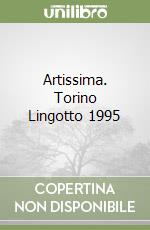 Artissima. Torino Lingotto 1995 libro