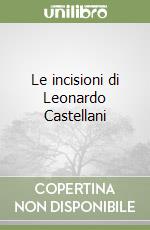 Le incisioni di Leonardo Castellani libro