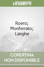 Roero; Monferrato; Langhe libro