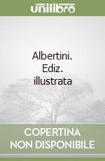 Albertini. Ediz. illustrata