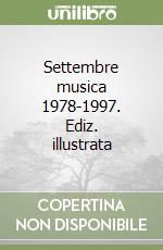 Settembre musica 1978-1997. Ediz. illustrata