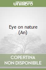 Eye on nature (An)