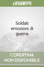 Soldati emozioni di guerra