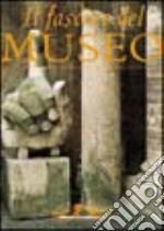 Il Fascino dei musei libro