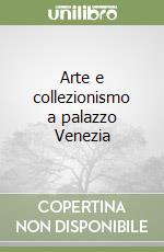 Arte e collezionismo a palazzo Venezia libro