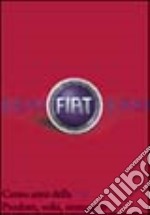 Fiat 1899-1999. Cento anni della Fiat. Prodotti, volti, immagini libro