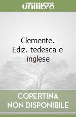 Clemente. Ediz. tedesca e inglese libro