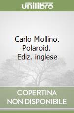 Carlo Mollino. Polaroid. Ediz. inglese libro