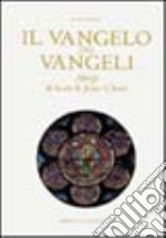 Il Vangelo dei Vangeli. Ediz. inglese libro