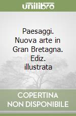 Paesaggi. Nuova arte in Gran Bretagna. Ediz. illustrata libro