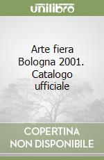 Arte fiera Bologna 2001. Catalogo ufficiale libro