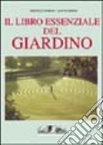 Il Libro essenziale del giardino (ed. bross.)