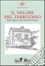 Il Valore del territorio. Primo rapporto sugli ecomusei in Piemonte libro