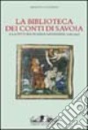 La Biblioteca dei conti di Savoia dalla fine del Duecento alla prima metà del Trecento libro