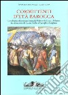 Committenti d'età barocca. Le collezioni del principe Emanuele Filiberto di Savoia a Palermo e la decorazione di Palazzo Taffini d'Acceglio a Savigliano. Ediz. illustrata libro