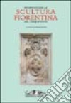 Repertorio della scultura fiorentina del Cinquecento. Ediz. illustrata libro