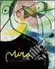 Miró. In the orbit of the imaginary. Ediz. illustrata libro