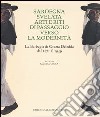 Sardegna svelata. Arti e riti di passaggio verso la modernità. La Barbagia di Grazia Deledda dal 1871 al 1959. Ediz. illustrata libro