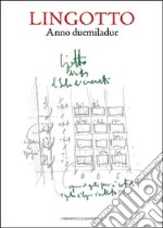 Il Lingotto. Storia e guida. Ediz. italiana e inglese libro