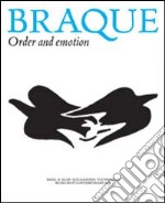 Georges Braque. Order and emotion libro