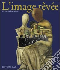 L'Image rêvée. Ediz. italiana