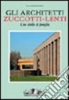 Gli architetti Zuccotti-Lenti libro