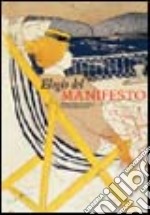 Elogio del manifesto. Arte; società e vita sui muri del XX secolo. Ediz. illustrata libro