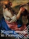 Maestri genovesi in Piemonte. Ediz. illustrata libro