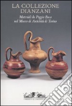 La collezione Dianzani. Materiali da Poggio Buco al Museo di Antichità di Torino libro