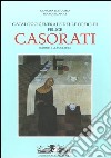 Catalogo generale delle opere di Felice Casorati. I dipinti e le sculture. Ediz. illustrata libro