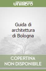 Guida di architettura di Bologna libro