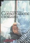 Arte contemporanea. Conservazione e restauro. Atti del Convegno internazionale (Venezia, 1996) libro di Di Martino E. (cur.)