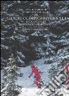Storie fiabesche di neve e di ghiaccio dei giochi olimpici invernali. Ediz. illustrata libro di Ormezzano G. Paolo