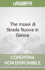 The musei di Strada Nuova in Genoa