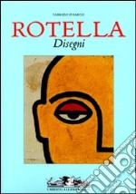 Rotella. Disegni. Ediz. italiana e inglese