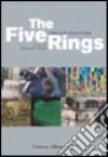 The Five Rings. Cinque artisti al Forte di Exilles. Ediz. italiana e inglese libro