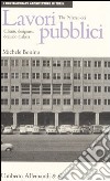The Palazzo dei lavori pubblici: clients, designers, decision makers libro