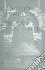 Claudio Parmiggiani. L'isola del silenzio. Catalogo della mostra (Bruxelles, 26 janvier-19 mars 2006). Ediz. francese e olandese libro